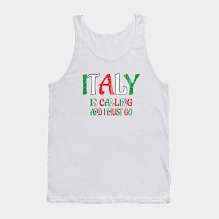 italy is calling and i must go Tank Top